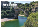 Ardèche, Grand Canyon Europas (Wandkalender 2024 DIN A3 quer), CALVENDO Monatskalender