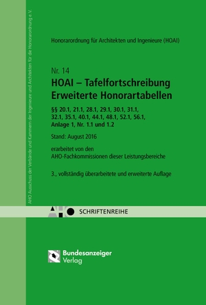 HOAI - Tafelfortschreibung Erweiterte Honorartabellen §§ 20.1, 21.1, 28.1, 29.1, 20.1, 32.1, 35.1, 40.1, 44.1, 48.1, 52.1, 56.1, Anlage 1, Nr 1.1 und 1.2 - AHO Heft 14. Reguvis Fachmedien GmbH, 2016.