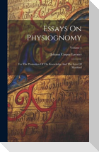 Essays On Physiognomy: For The Promotion Of The Knowledge And The Love Of Mankind; Volume 4
