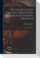 The United States Grinnell Expedition in Search of Sir John Franklin [microform]: a Personal Narrative