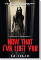 Now That I've Lost You