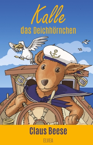 Beese, Claus. Kalle das Deichhörnchen. Elvea Verlag, 2022.