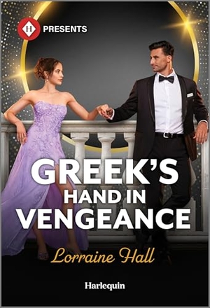 Hall, Lorraine. Greek's Hand in Vengeance. Harlequin, 2026.