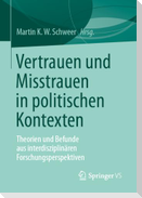 Vertrauen und Misstrauen in politischen Kontexten