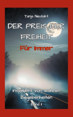Neutakt, Tanja (Hrsg.). Der Preis der Freiheit - Für Immer. Books on Demand, 2023.