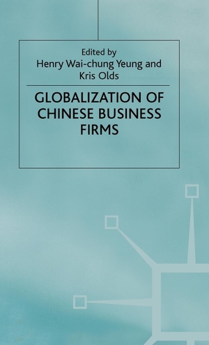 Yeung. Globalization of Chinese Business Firms. Springer Nature B.V., 1999.