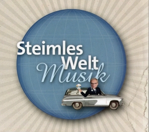 Steimles Weltmusik. BuschFunk Vertriebs GmbH / Berlin, 2018.