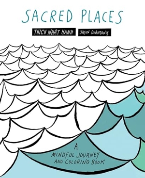Nhat Hanh, Thich. Sacred Places - A Mindful Journey and Coloring Book. Parallax Press, 2016.