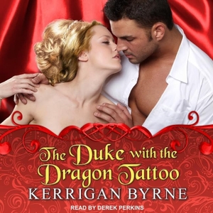 Byrne, Kerrigan. The Duke with the Dragon Tattoo Lib/E. Tantor, 2018.