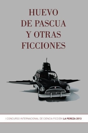 Ediciones, La Pereza. Huevo de pascua y otras ficciones. Touchladybirdlucky Studios, 2013.