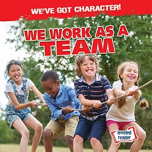 Taylor, Charlotte. We Work as a Team. Gareth Stevens Publishing Lllp, 2020.