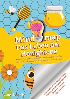 Plha, Sandra. KitaFix-Mindmap Das Leben der Honigbiene  (Fertig ausgearbeitete Gedankenlandkarten für die Vorschularbeit in Kindergarten und Kita) - Konzentration und Merkfähigkeit fördern, Gedanken ordnen, besserer Überblick, Langeweile vorbeugen, Spaß am Lernen. tredition, 2026.