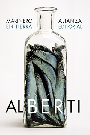 Alberti, Rafael. Marinero en tierra. Alianza Editorial, 2016.
