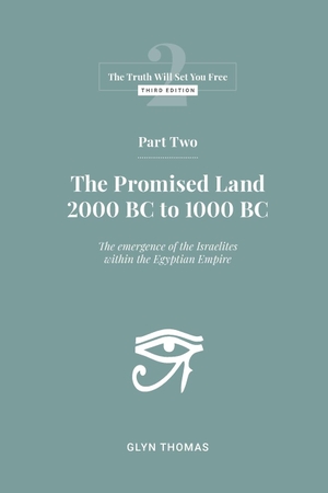 Thomas, Glyn. Part Two - The Promised Land 2000BC to 1000BC. Truth Publications, 2024.