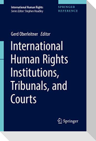 International Human Rights Institutions, Tribunals, and Courts