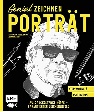 Modzelewski, Andreas M. / Johanna Atorf. Genial zeichnen - Porträt - Ausdrucksstarke Köpfe - Garantierter Zeichenerfolg - Step-Motive und Profitricks. Edition Michael Fischer, 2020.