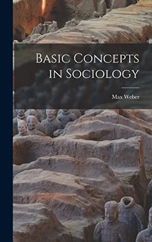 Weber, Max. Basic Concepts in Sociology. Creative Media Partners, LLC, 2021.