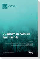 Quantum Darwinism and Friends