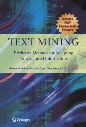 Weiss, Sholom M. / Damerau, Fred et al. Text Mining - Predictive Methods for Analyzing Unstructured Information. Springer New York, 2010.