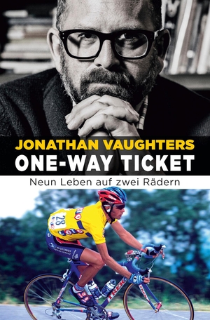 Vaughters, Jonathan. One-Way Ticket - Neun Leben auf zwei Rädern. Covadonga Verlag, 2020.