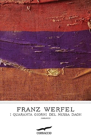 Werfel, Franz. I quaranta giorni del Mussa Dagh. Corbaccio, 2013.