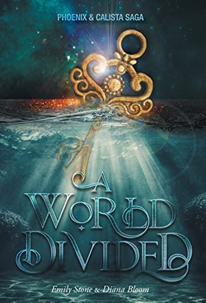Stone, Emily / Diana Bloom. A World Divided. FriesenPress, 2022.