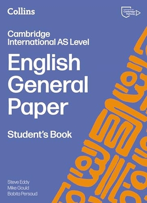 Persaud, Babita / Gould, Mike et al. Cambridge International AS Level English General Paper Student's Book. HarperCollins Publishers, 2026.