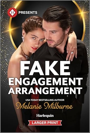 Milburne, Melanie. Fake Engagement Arrangement. Harlequin, 2025.