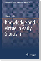 Knowledge and virtue in early Stoicism
