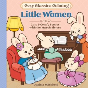 Massironi, Daniela. Cosy Classics Colouring - Little Women: Cute & Comfy Scenes from Your Favourite Books. Macmillan Publishers Int Ltd - MDL, 2026.