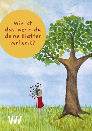 Schuck, Jule. Wie ist das, wenn Du Deine Blätter verlierst?. Weissmann Verlag GbR, 2026.