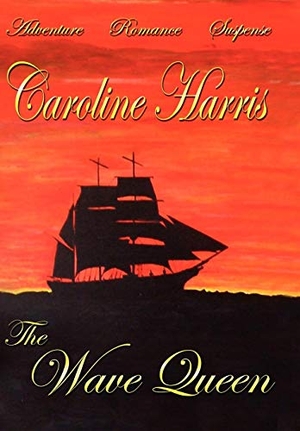 Harris, Caroline. The Wave Queen. Xlibris, 2008.