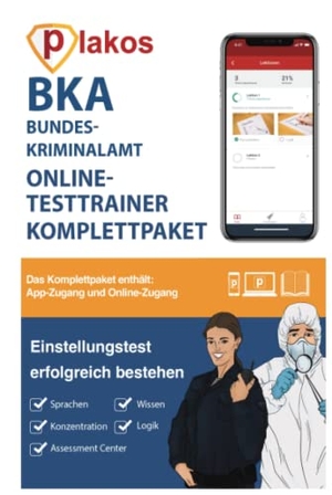 Erdmann, Waldemar. Bundeskriminalamt / BKA Einstellungstest Komplettpaket - Online-Testtrainer mit Buch | 2.000 Aufgaben mit Lösungen | Eignungstest im Auswahlverfahren bestehen: Erfahrungsbericht, Allgemeinwissen, Konzentration. Plakos GmbH, 2021.