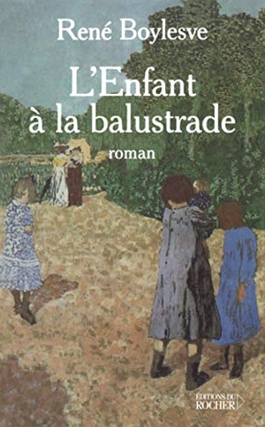 Boylesve, René. L'Enfant à la balustrade. Du Rocher, 2019.