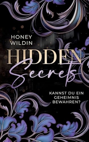 Wildin, Honey. Hidden Secrets - Kannst du ein Geheimnis bewahren?. Books on Demand, 2023.