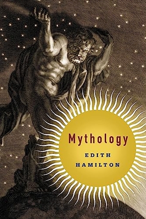 Hamilton, Edith. Mythology. Little Brown and Company, 2013.