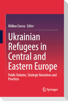 Ukrainian Refugees in Central and Eastern Europe