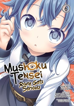 Magonote, Rifujin Na. Mushoku Tensei: Roxy Gets Serious Vol. 6. Seven Seas Entertainment, 2021.