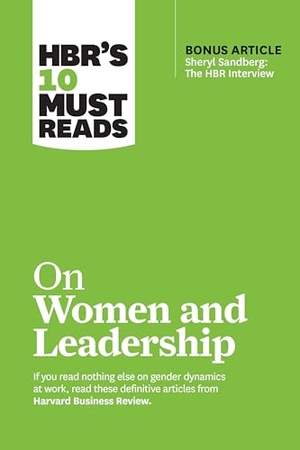 Tannen, Deborah / Harvard Business Review et al. HBR's 10 Must Reads on Women and Leadership (with bonus article "Sheryl Sandberg: The HBR Interview"). Harvard Business Review Press, 2018.