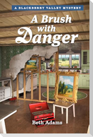A Brush with Danger
