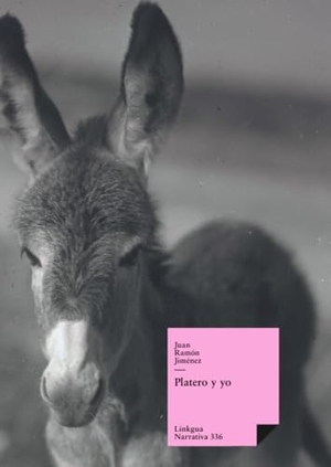 Jiménez, Juan Ramón. Platero y yo. Linkgua Ediciones, 2024.