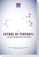 The Future of Fentanyl and Other Synthetic Opioids