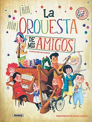 García, Eliseo / Susaeta Publishing. La orquesta de mis amigos. Susaeta Ediciones, 2019.