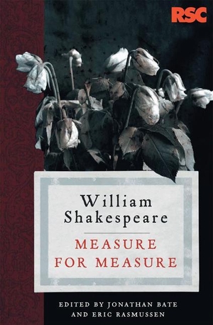 Rasmussen, Eric / Jonathan Bate. Measure for Measure. MacMillan Education UK, 2010.