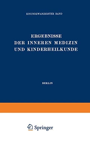 Langstein, L. / Brugsch, Th. et al. Ergebnisse der Inneren Medizin und Kinderheilkunde - Einundzwanzigster Band. Springer Berlin Heidelberg, 1922.