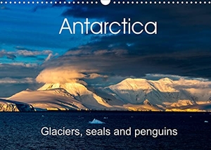 Gerber, Thomas. Antarctica  Glaciers, seals and penguins (Wall Calendar 2022 DIN A3 Landscape) - Beautiful images of the last untouched paradise on earth (Monthly calendar, 14 pages ). Calvendo, 2021.
