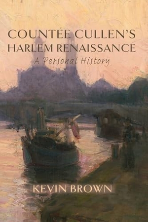 Brown, Kevin. Countée Cullen's Harlem Renaissance - A Personal History. Parlor Press, 2024.