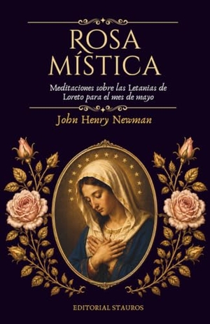 Newman, John Henry. Rosa Mística. Amazon Digital Services LLC - Kdp, 2026.