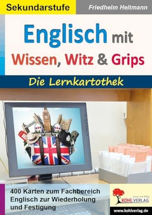 Heitmann, Friedhelm. Englisch mit Wissen, Witz und Grips - Die Lernkartothek. Kohl Verlag, 2025.