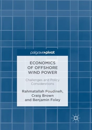 Poudineh, Rahmatallah / Foley, Benjamin et al. Economics of Offshore Wind Power - Challenges and Policy Considerations. Springer International Publishing, 2018.
